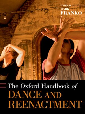 cover image of The Oxford Handbook of Dance and Reenactment